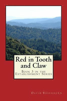 bokomslag Red in Tooth and Claw: Book 3 in the Establishment Series