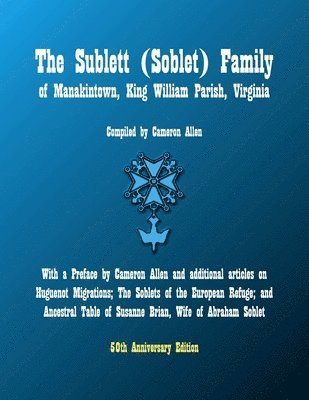 bokomslag The Sublett (Soblet) Family of Manakintown, King William Parish, Virginia: 50th Anniversary Edition