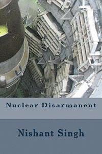 Nishant Singh - Nuclear Disarmanent, Häftad