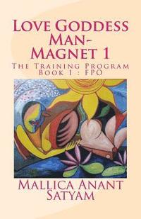 bokomslag Love Goddess Man-Magnet 1: The Training Program Book 1: FPO