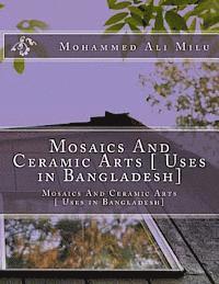 Mosaics And Ceramic Arts [ Uses in Bangladesh]: Mosaics And Ceramic Arts [ Uses in Bangladesh] 1