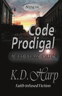 bokomslag Code Prodigal: Cast Your Cares