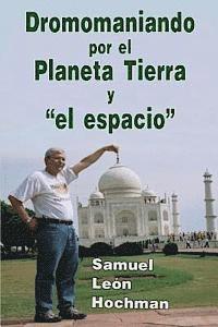 bokomslag Dromomaniando por el Planeta Tierra y "el espacio"