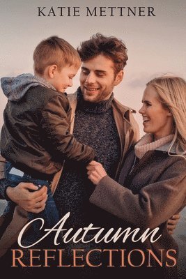 Katie Mettner - Autumn Reflections, Häftad