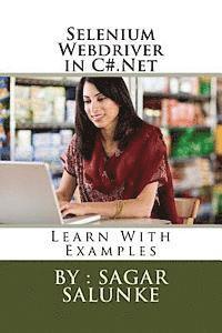 Sagar Shivaji Salunke - Selenium Webdriver in C#.Net: Learn With Examples, Häftad