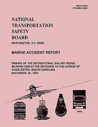 bokomslag Marine Accident Report: Sinking of the Recreation Sailing Vessel Morning Dew at the Enterance to the Harbor of Charleston, South Carolina Dece