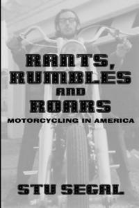 bokomslag Rants, Rumbles and Roars: Motorcycling in America