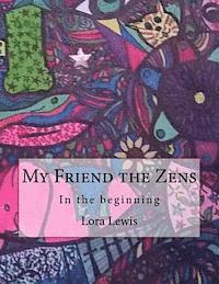 bokomslag My Friend the Zens: In the beginning