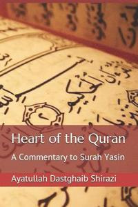 bokomslag Heart of the Quran: A Commentary to Surah Yasin