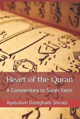 Heart of the Quran: A Commentary to Surah Yasin 1