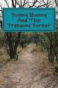 bokomslag Funny Bunny and the freeway forest