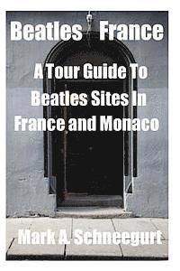 bokomslag Beatles France: A Tour of Beatles Sites in France and Monaco