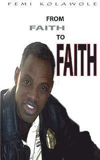 From Faith to Faith 1