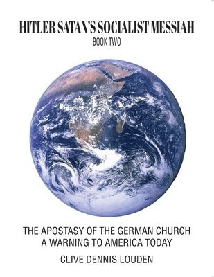 Clive Dennis Louden - Hitler Satan's Socialist Messiah - Book Two, Häftad