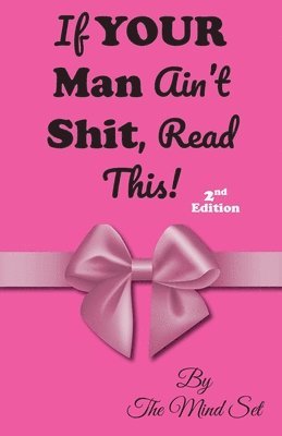 The Mind Set - If Your Man Ain't Shit, Read This!, Häftad