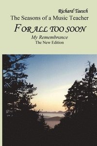bokomslag For all too soon: The NEW EDITION For all too soon - The Seasons of a Music Teacher