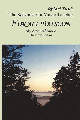 bokomslag For all too soon: The NEW EDITION For all too soon - The Seasons of a Music Teacher