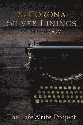 bokomslag The Corona Silver Linings Anthology