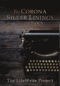 bokomslag The Corona Silver Linings Anthology