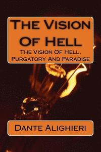 bokomslag The Vision Of Hell: The Vision Of Hell, Purgatory And Paradise