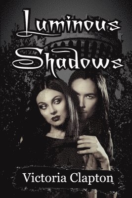 Victoria Clapton - Luminous Shadows, Häftad