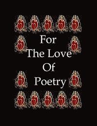 bokomslag For The Love Of Poetry