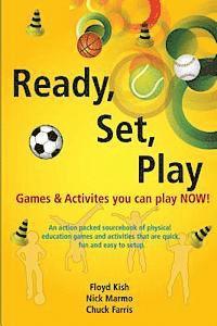 bokomslag Ready, Set, Play: Games & Activities you can play NOW!