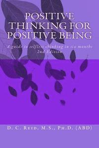 bokomslag Positive Thinking for Positive Being: A guide to selfless thinking in six months