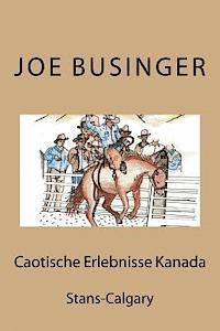 Caotische Erlebnisse Kanada: Stans-Calgary 1