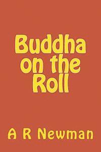 Buddha on the Roll 1