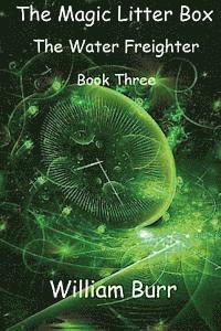 bokomslag The Magic Litter Box: Book Three - The Water Freighter
