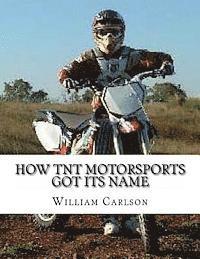 bokomslag How TNT Motorsports Got Its Name: a story of a boy who fights for freedom