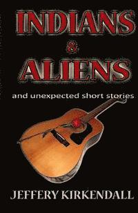 bokomslag Indians & Aliens: and unexpected short stories