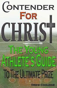 bokomslag Contender for Christ: The Young Athlete's Guide