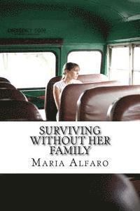 Maria Alfaro - Surviving Without Her Family, Häftad