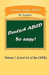 bokomslag German, Simply ABCD (Volume 1): Level A1 of the CEFR