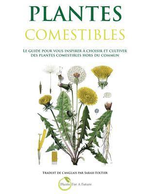 Plantes Comestibles: Le guide pour vous inspirer a choisir et cultiver des plantes comestibles hors du commun 1