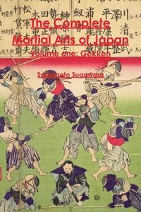 bokomslag The Complete Martial Arts of Japan Volume One: Gekken