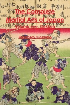 The Complete Martial Arts of Japan Volume One: Gekken 1