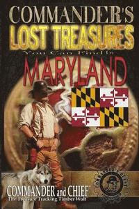 bokomslag Commander's Lost Treasures You Can Find In Maryland: Follow the Clues and Find Your Fortunes!