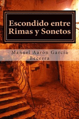 Manuel Aaron Garcia Becerra - Escondido entre rimas y sonetos, Häftad