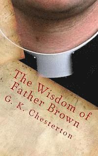 G. K. Chesterton - The Wisdom of Father Brown, Häftad
