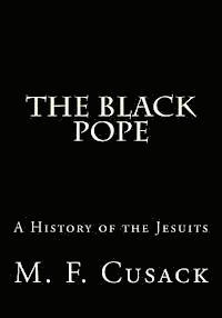 bokomslag The Black Pope: A History of the Jesuits