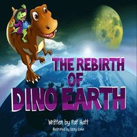 bokomslag The Rebirth of Dino Earth