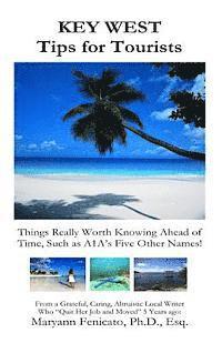 bokomslag Key West Tips for Tourists: Things Really Worth Knowing Ahead of Time Such as A1A's 5 Other Names!