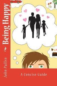 John Pullen - Being Happy: A Concise Guide, Häftad