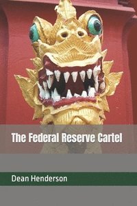 bokomslag The Federal Reserve Cartel