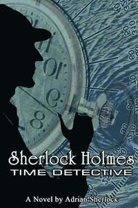 bokomslag Sherlock Holmes, Time Detective