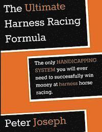 bokomslag The Ultimate Harness Racing Formula: The only HANDICAPPING SYSTEM you will ever