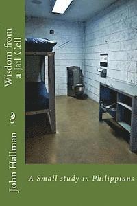 bokomslag Wisdom from a Jail Cell: A Small study in Philippians